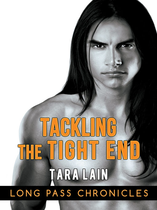 Title details for Tackling the Tight End by Tara Lain - Available